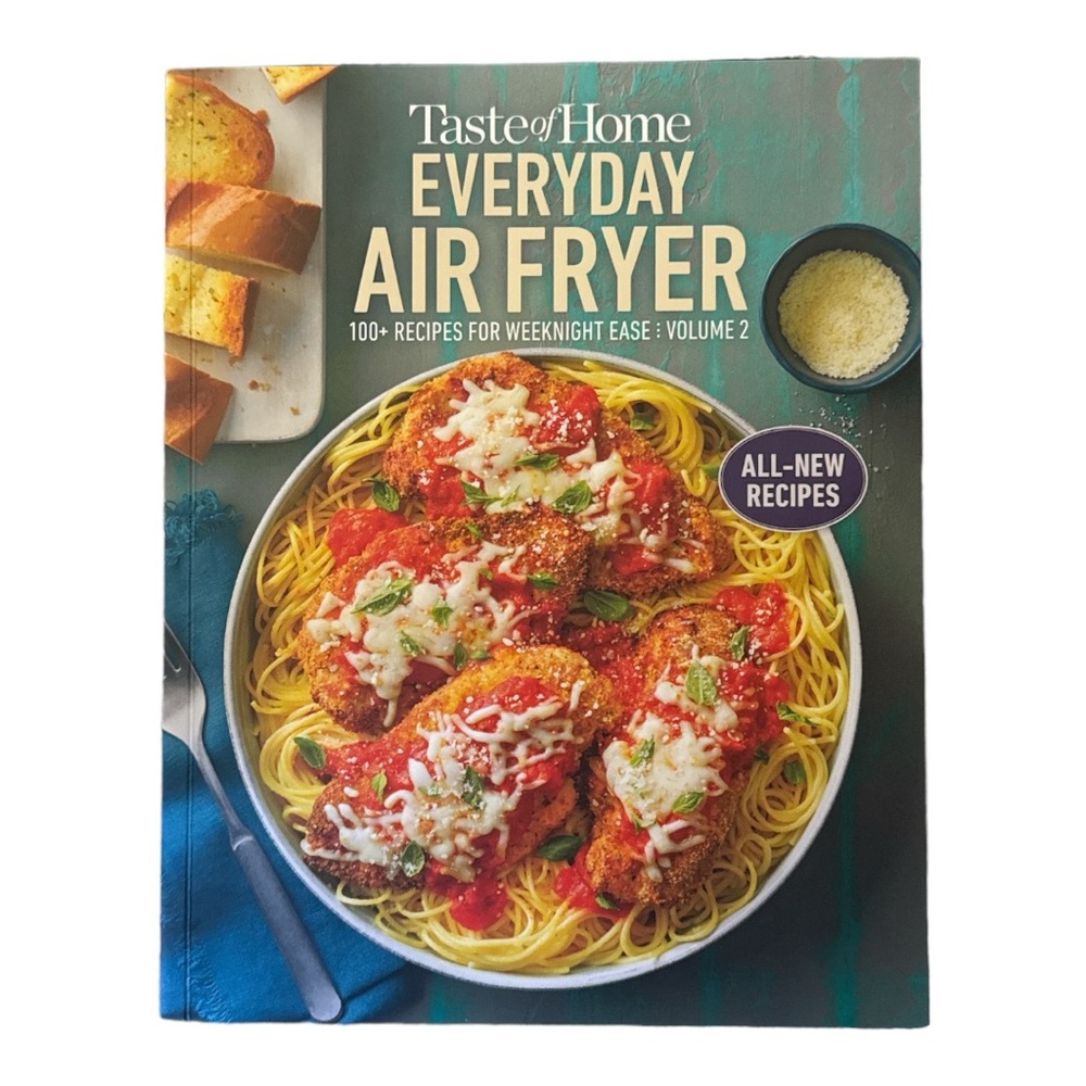 Taste of Home Everyday Air Fryer Vol 2: 100+ Recipes for Weeknight ease